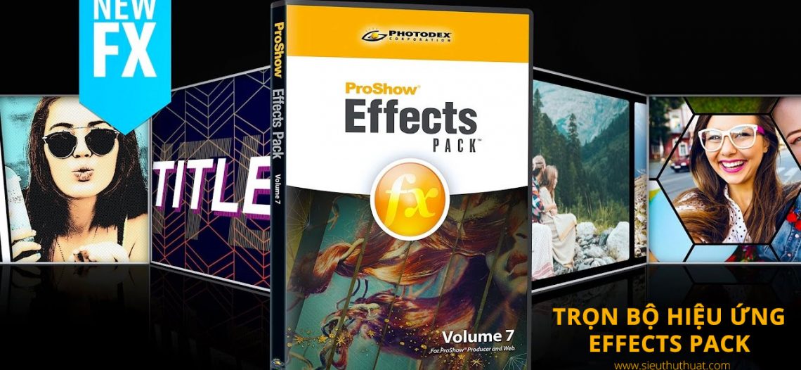 Trọn bộ hiệu ứng Effects Pack cho ProShow Producer đầy đủ nhất