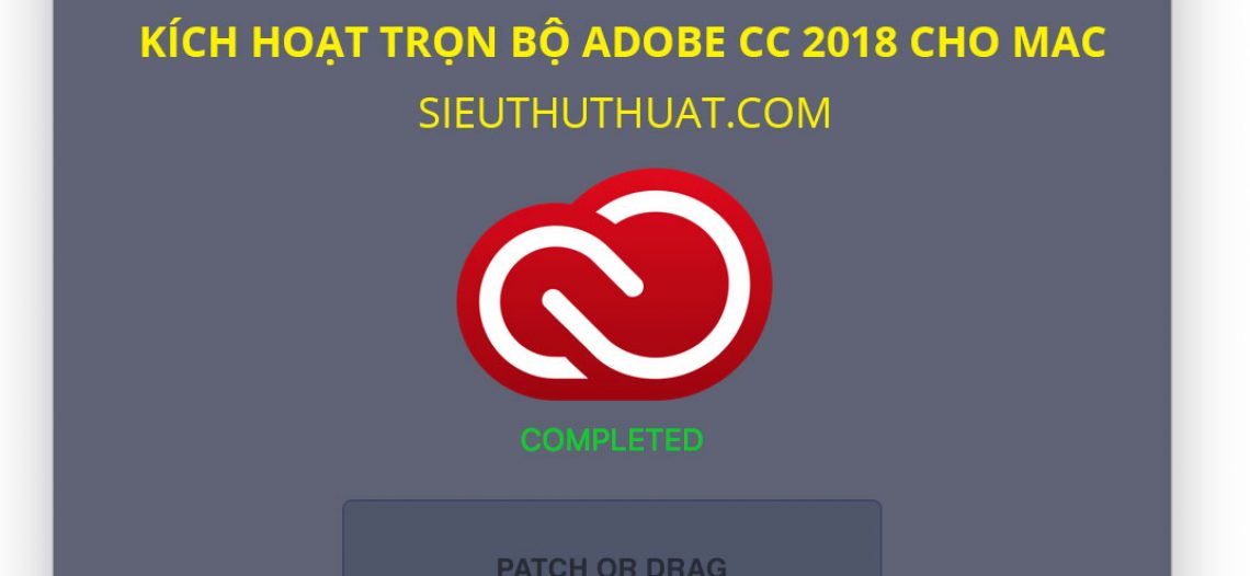 Adobe Zii mới nhất kích hoạt trọn bộ Adobe CC 2015 – CC 2018 (MacOS)