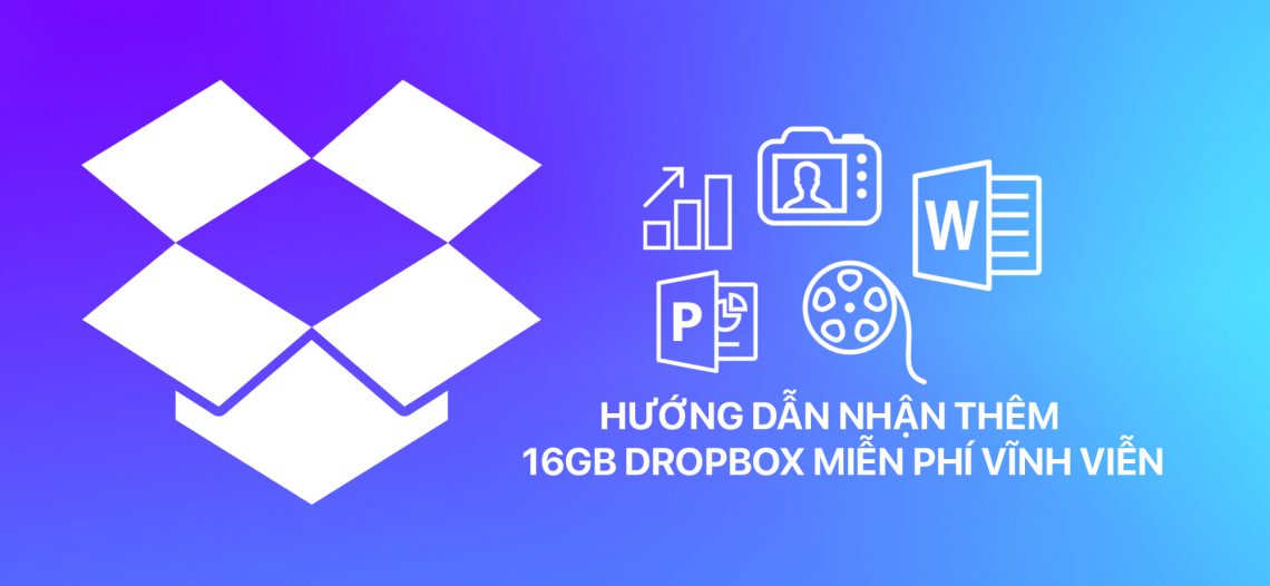 Hướng dẫn nhận thêm 16GB Dropbox miễn phí vĩnh viễn