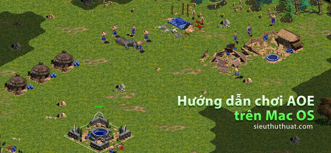 Hướng dẫn chơi AOE trên Mac OS đơn giản và rất mượt