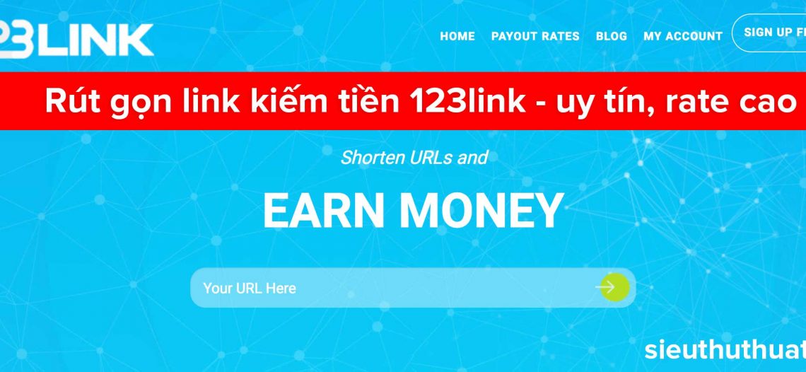 123Link.co – Rút gọn link kiếm tiền uy tín và payout rates cực cao