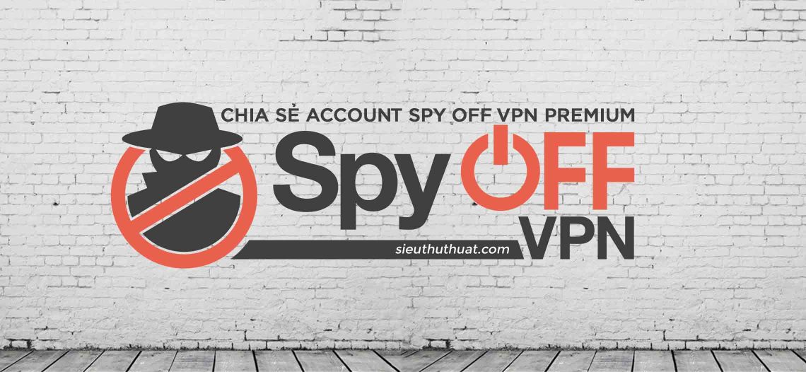 Account SpyOff VPN Premium – Phần mềm ẩn IP tuyệt vời