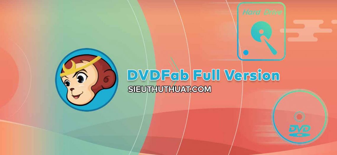 DVDFab 10.0.9.0 Final (Win/Mac) – Phần mềm sao chép DVD mạnh mẽ