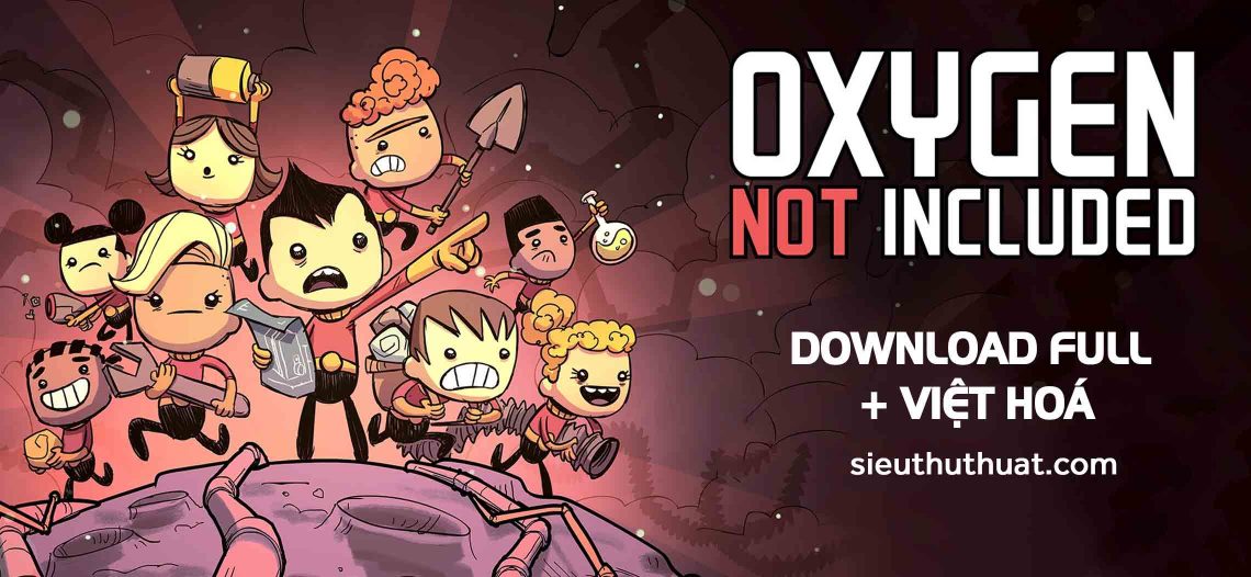 Download Oxygen Not Included Việt Hóa – Sinh tồn dưới lòng đất