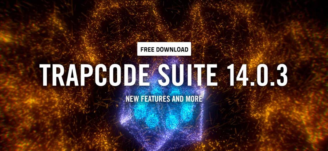 Đầy đủ bộ plug-in Red Giant Trapcode Suite 14.0.3 Full (Win/Mac)