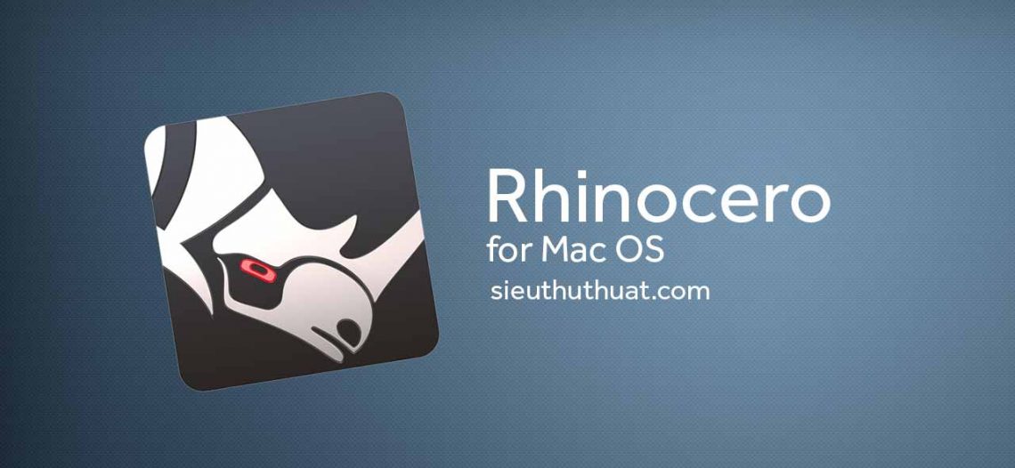 Rhinocero cho Mac v5.3.2 – Phần mềm mô phỏng công nghệ 3D