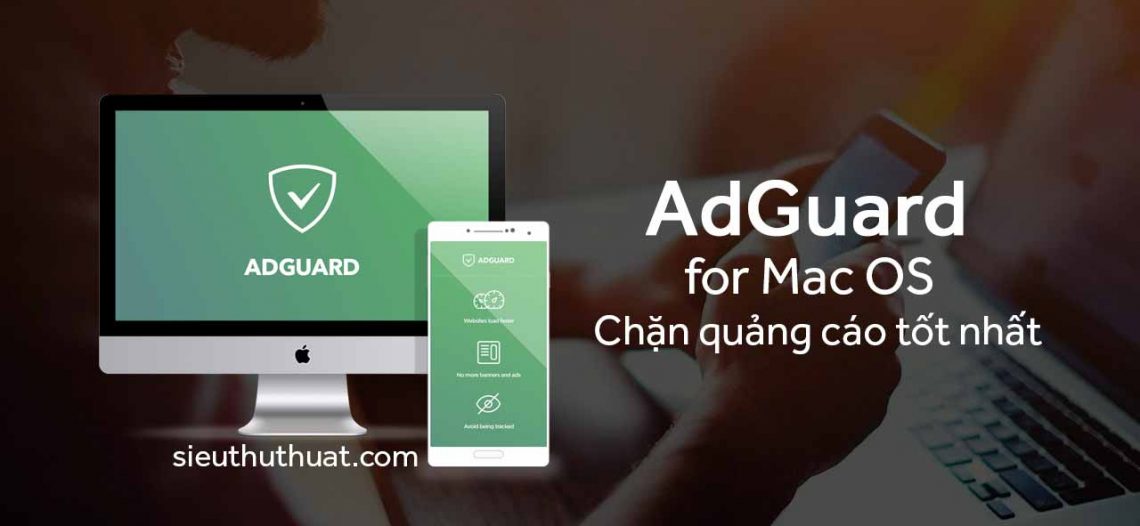 Adguard 1.5.6 – Chặn quảng cáo trên Mac tốt nhất