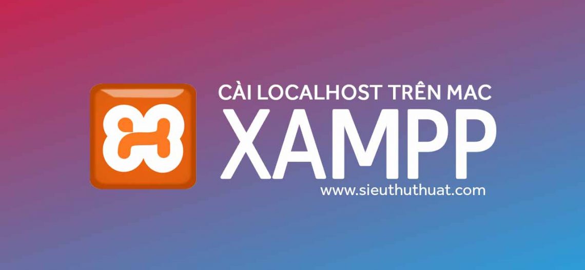 Hướng dẫn cài đặt localhost trên Mac OS với Xampp