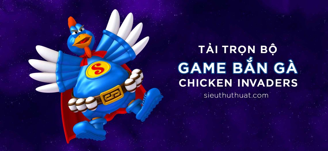 Trọn bộ game bắn gà huyền thoại – Chicken Invaders