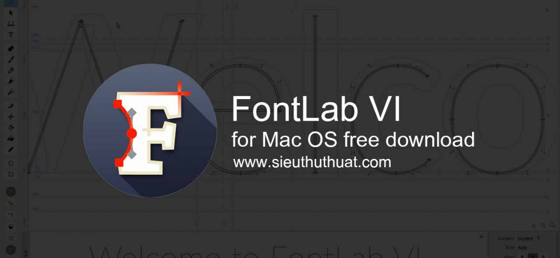 FontLab VI 6.0.2 For Mac OS – Thiết kế font chữ chuyên nghiệp