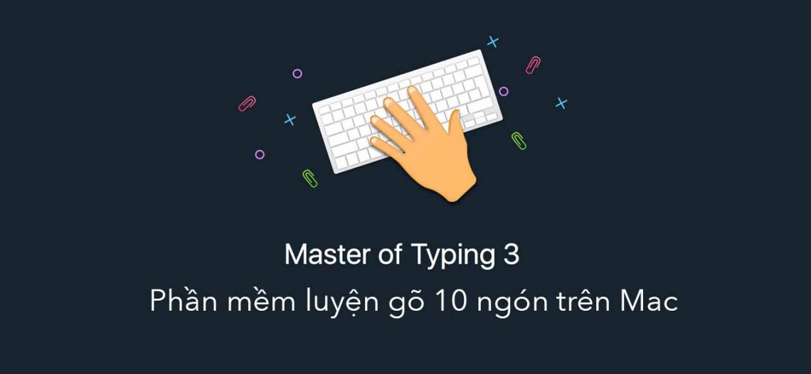 Master of Typing 3.5.4 for Mac OS – Phần mềm luyện gõ 10 ngón