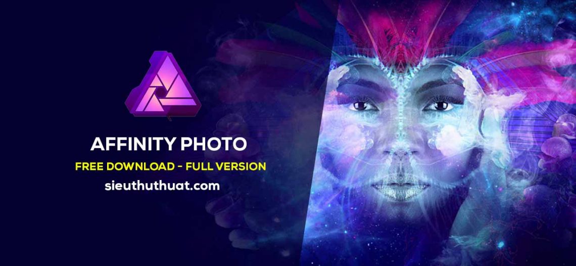 Affinity Photo 1.6.7 (Win/Mac) – Tương lai của chỉnh sửa ảnh