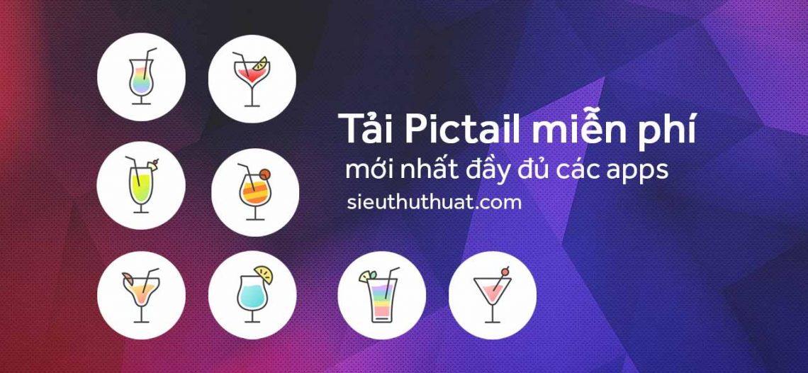 Tải Pictail miễn phí trọn bộ đầy đủ các apps mới nhất