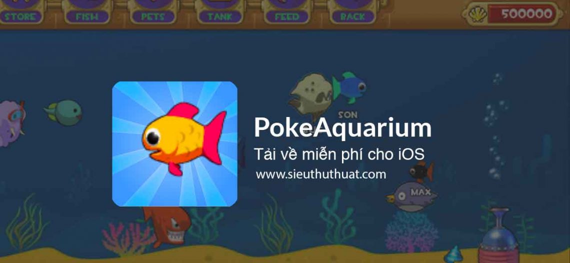 Tải game PokeAquarium cho iOS miễn phí – Game nuôi cá