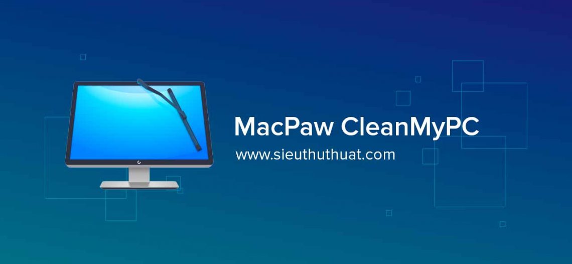 MacPaw CleanMyPC 1.9.1.1296 – Dọn dẹp, tăng tốc máy tính