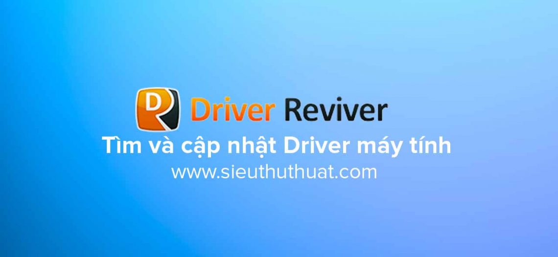 ReviverSoft Driver Reviver 5.25.8.4 – Cập nhật Driver cho máy tính